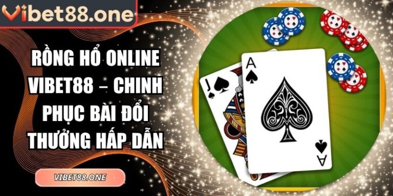 Rồng hổ online VIBET88